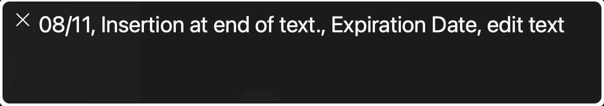 Screenshot of voiceover text saying "08/11, insertion at end of text., Expiration date, edit text"